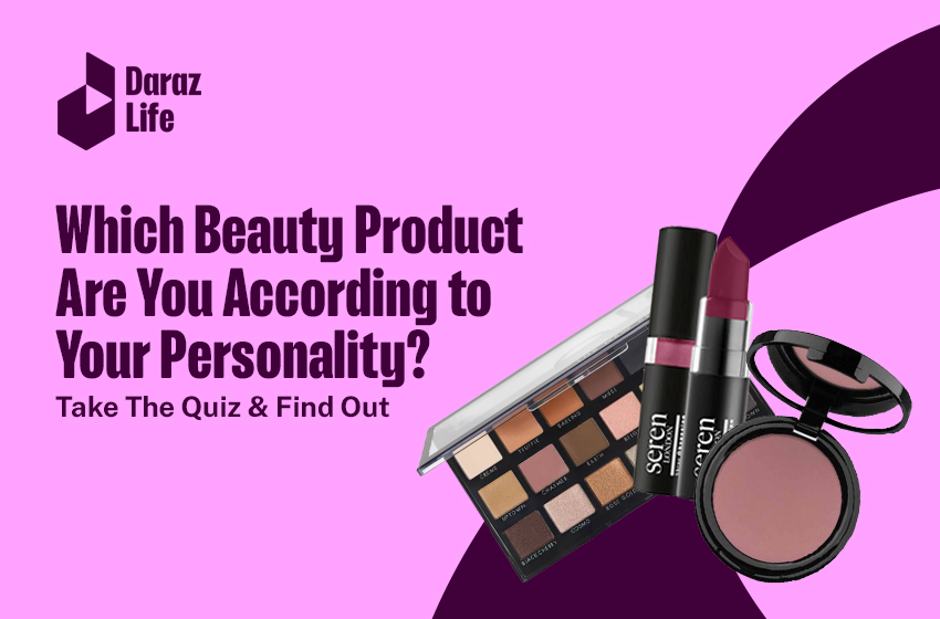  Which Beauty Product Are You According to Your Personality?