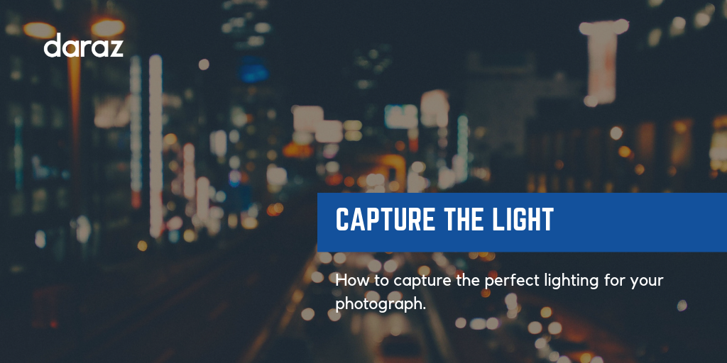  Capturing the light – How to photograph lighting