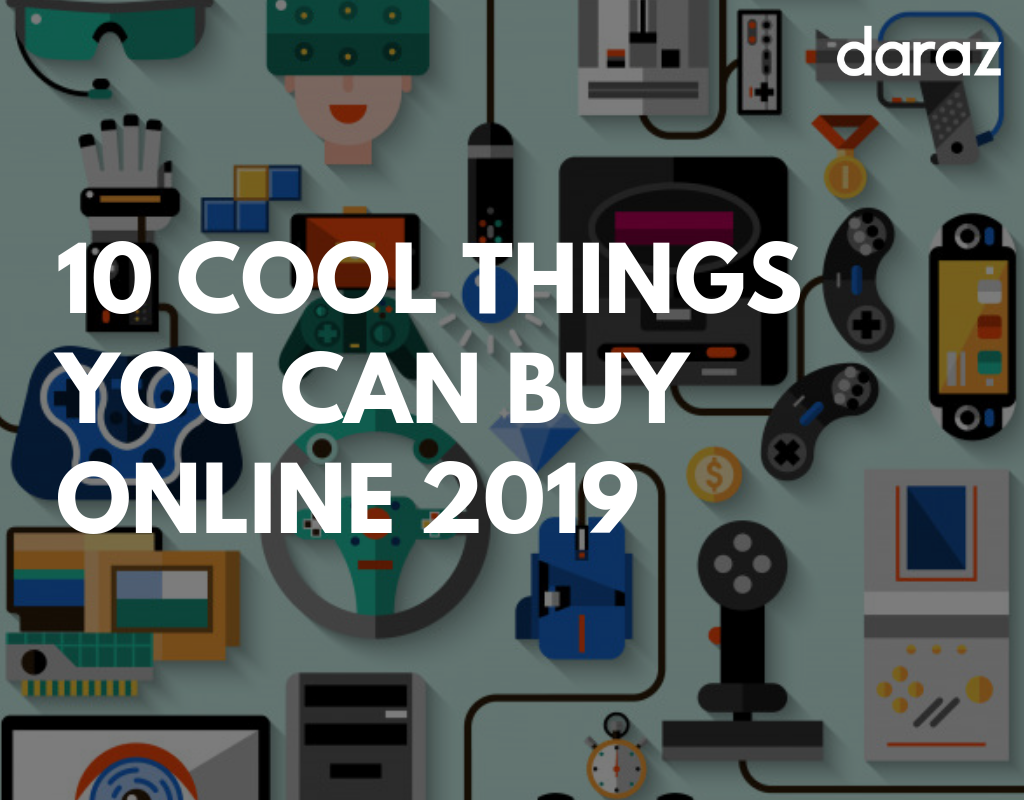  10 Cool things to buy online – 2019