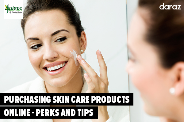  Purchasing Skin Care product online – Perks and Tips