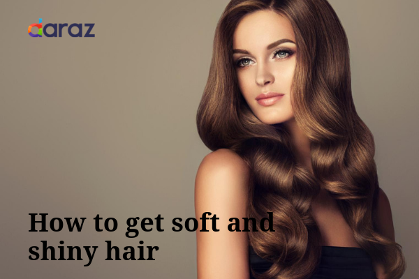 How to Get Soft and Shiny Hair - Daraz Blog