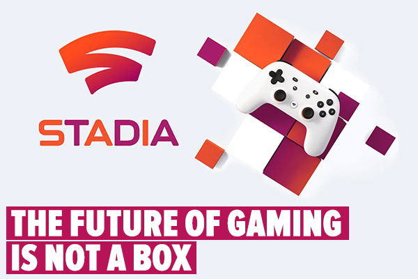  The future of gaming is not a box