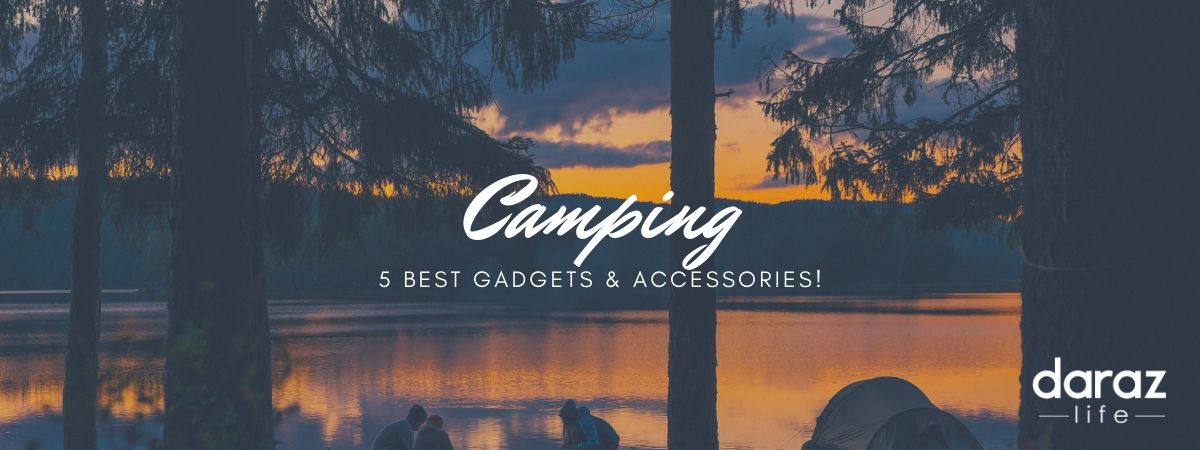  5 Best Camping Gadgets & Accessories