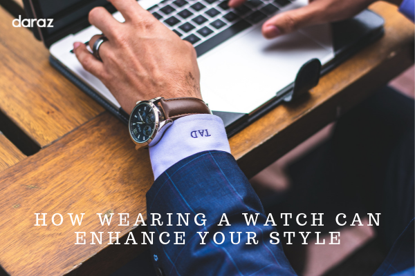  How wearing a watch can enhance your style