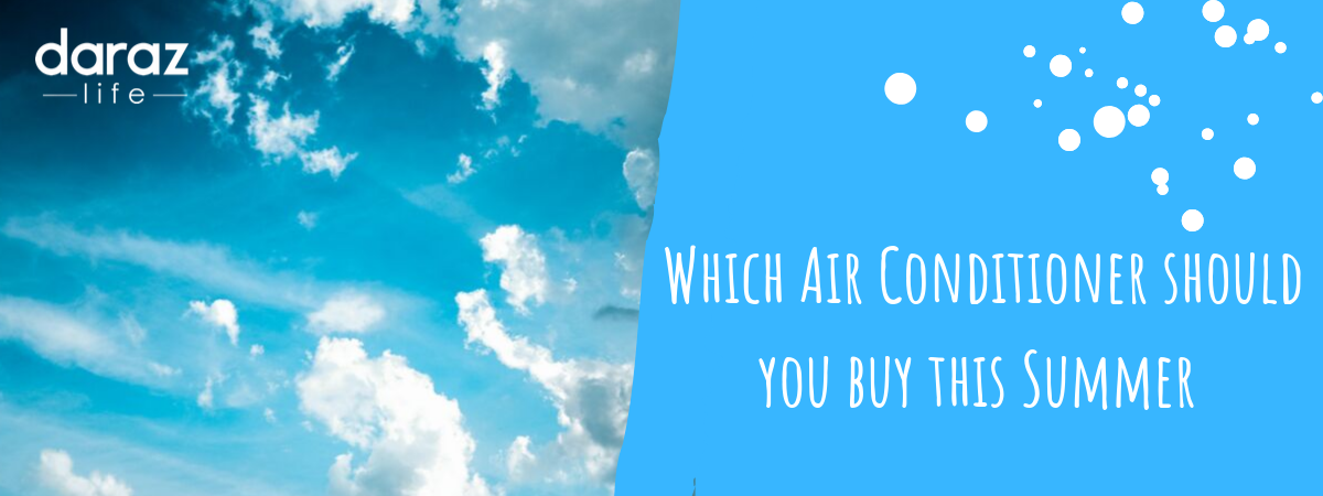  Which air conditioner should you buy this summer
