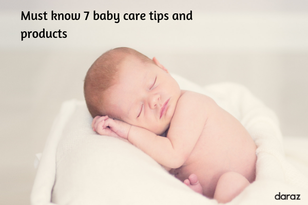  Must know 7 baby care tips and products