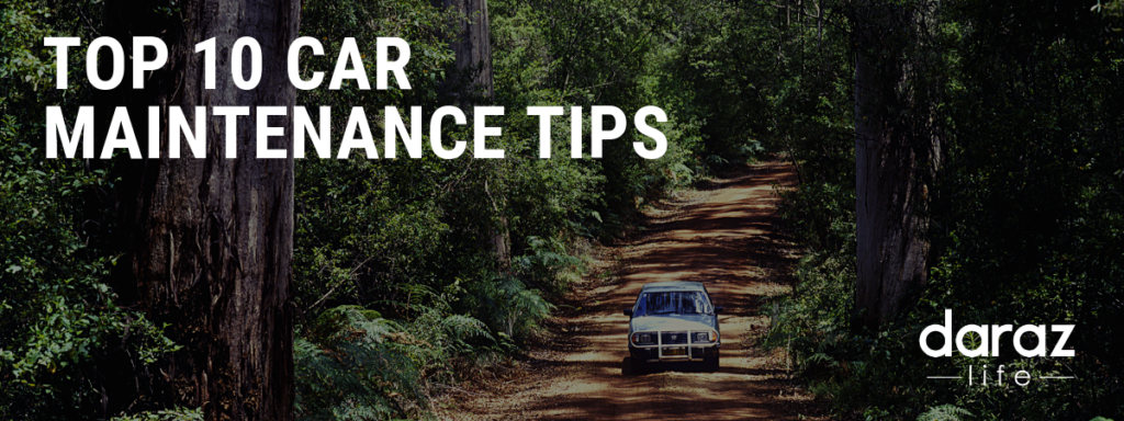 Top 10 Car Maintenance Tips - Daraz Blog