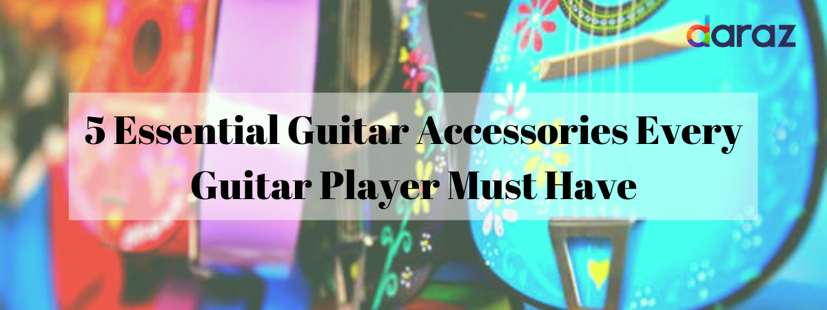  5 Essential Guitar Accessories Every Guitar Player Must Have