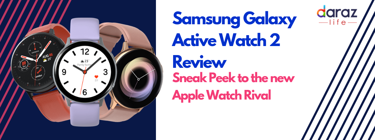 Sneak Peek to the new Apple Watch rival- Samsung Galaxy Active Watch 2 -  Daraz Blog