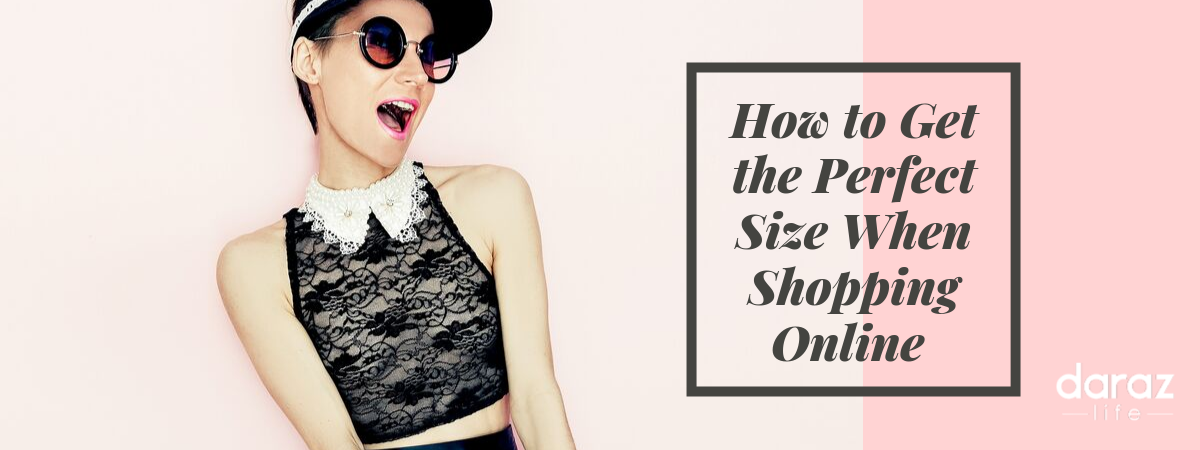  How to Get the Perfect Size When Shopping Online