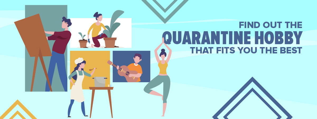  Find out the quarantine hobby that fits you the best