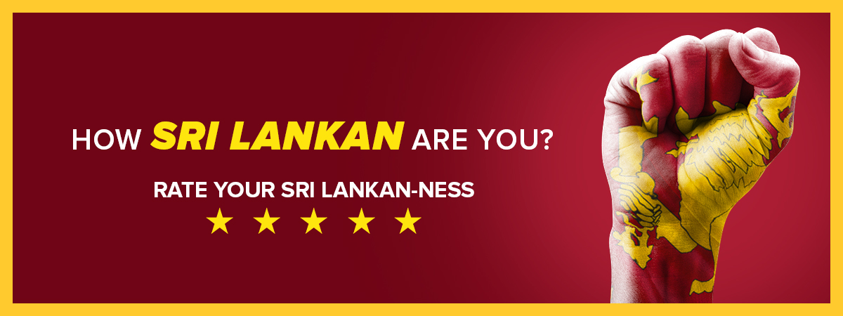  How Sri Lankan are you?Rate your Sri Lankan -ness