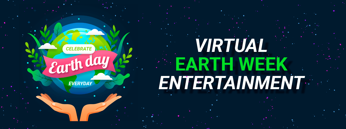  Virtual Earth Week Entertainment