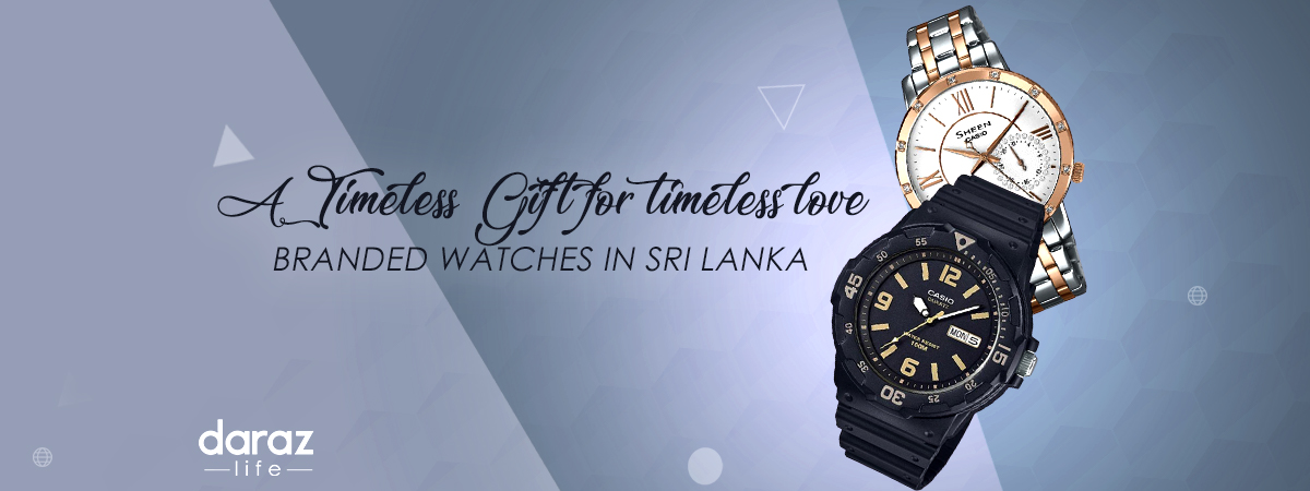  A Timeless Gift for timeless love – Branded Watches in Sri Lanka