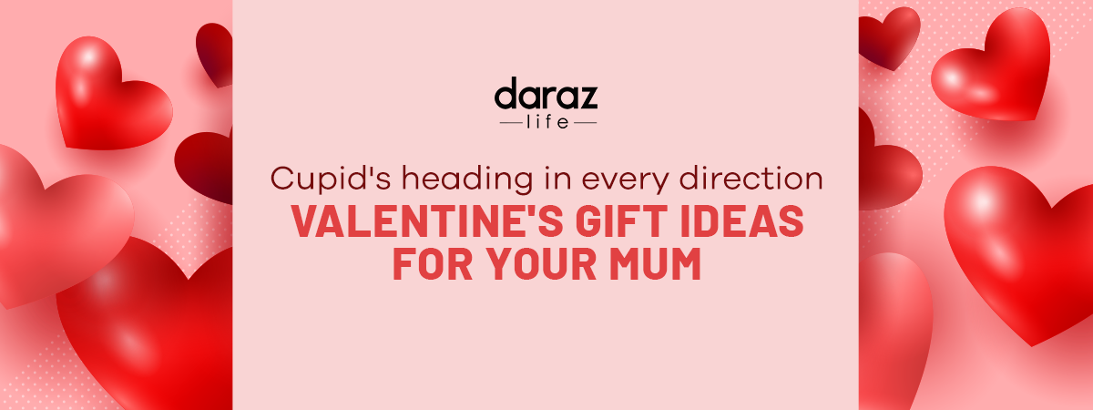  Cupid’s heading in every direction – Valentines gift ideas for your Mum