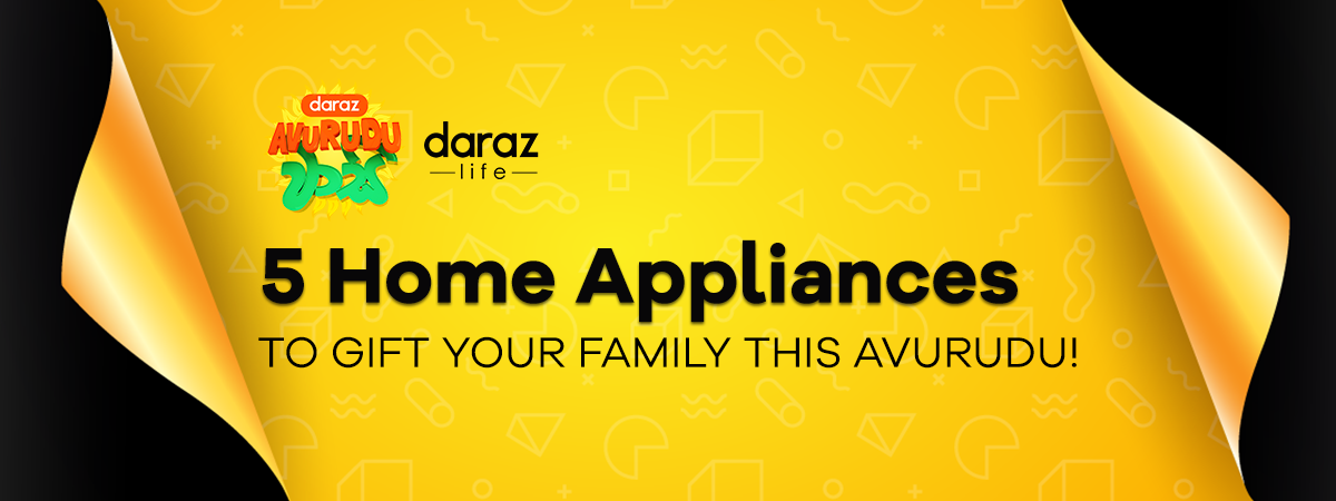  5 Home Appliances to Gift your Family this Avurudu!