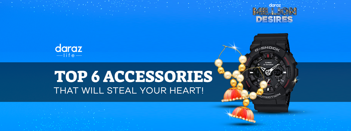  Top 6 Accessories That Will Steal Your Heart!