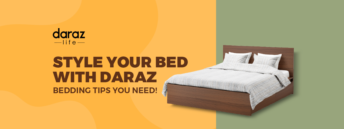  Style your Bed with Daraz – Bedding Tips you need!