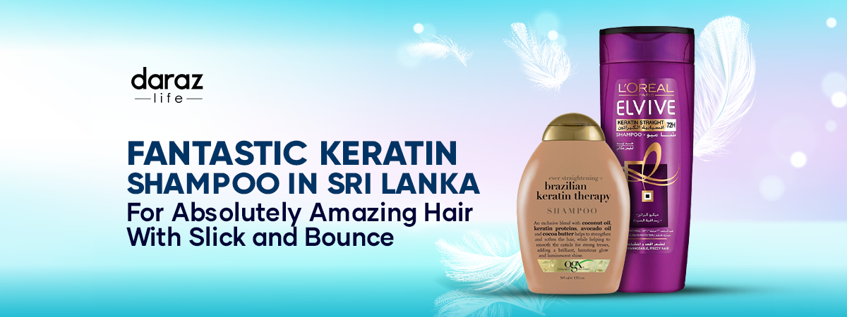  Best Keratin Shampoo In Sri Lanka For Absolutely Amazing Hair With Shine and Bounce (2021)