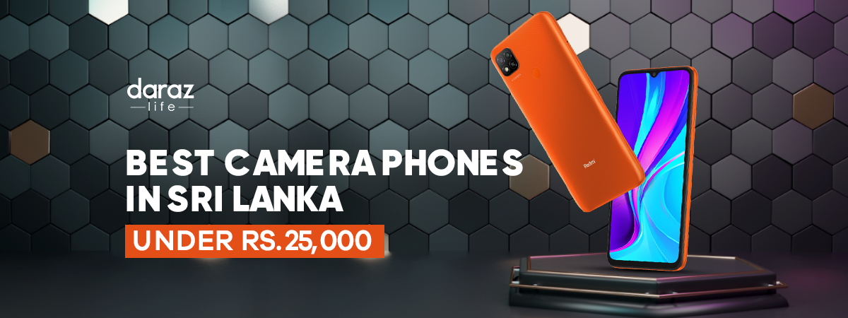  Best Camera Phones in Sri Lanka Under Rs. 25,000 (2021)