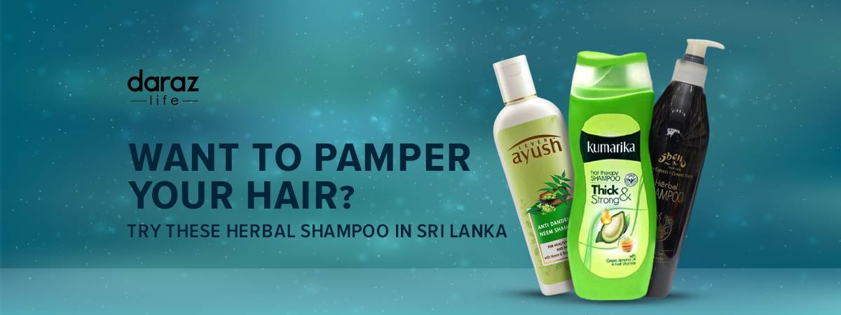  Want to Pamper Your Hair? Try These Herbal Shampoo In Sri Lanka (2021)
