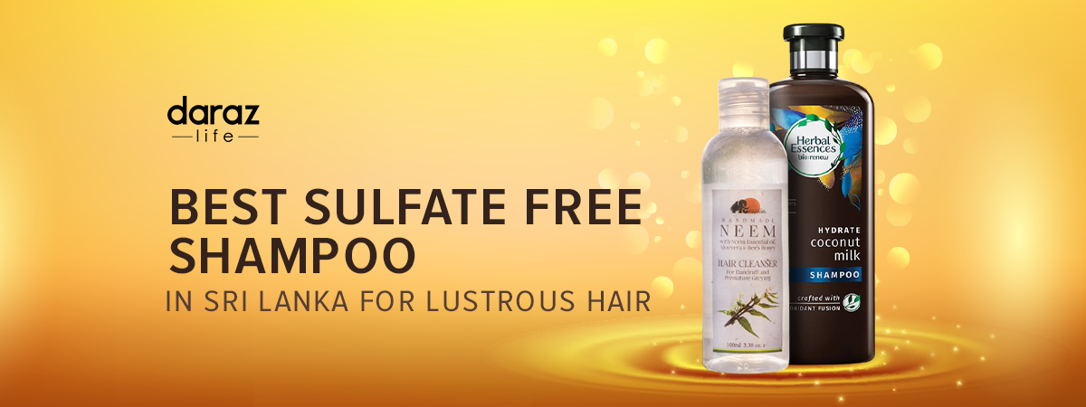  Best Sulfate Free Shampoo In Sri Lanka For Lustrous Hair (2021)