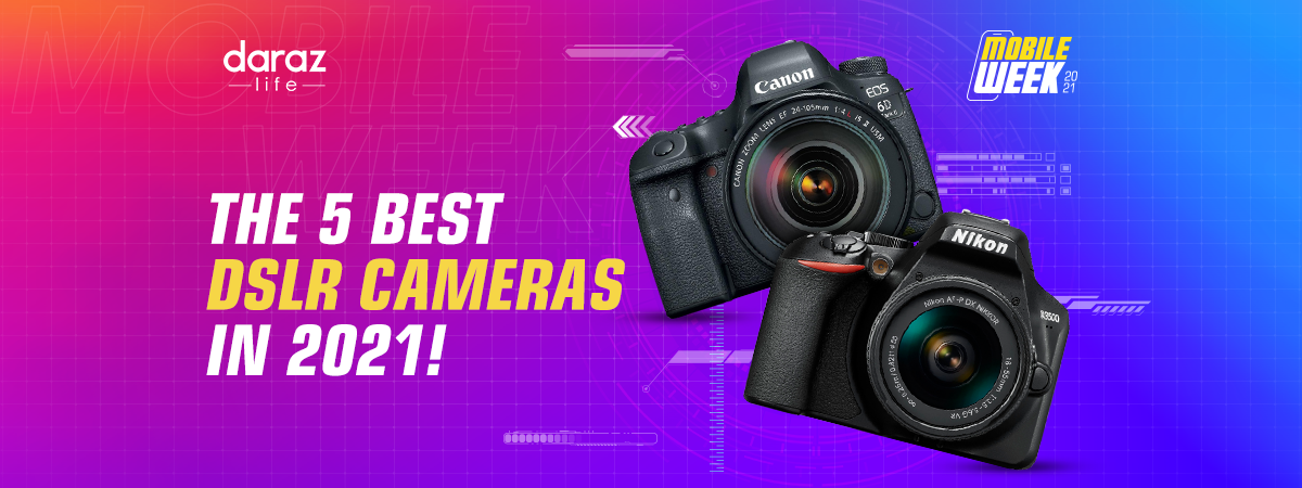  The 5 Best DSLR Cameras in 2021