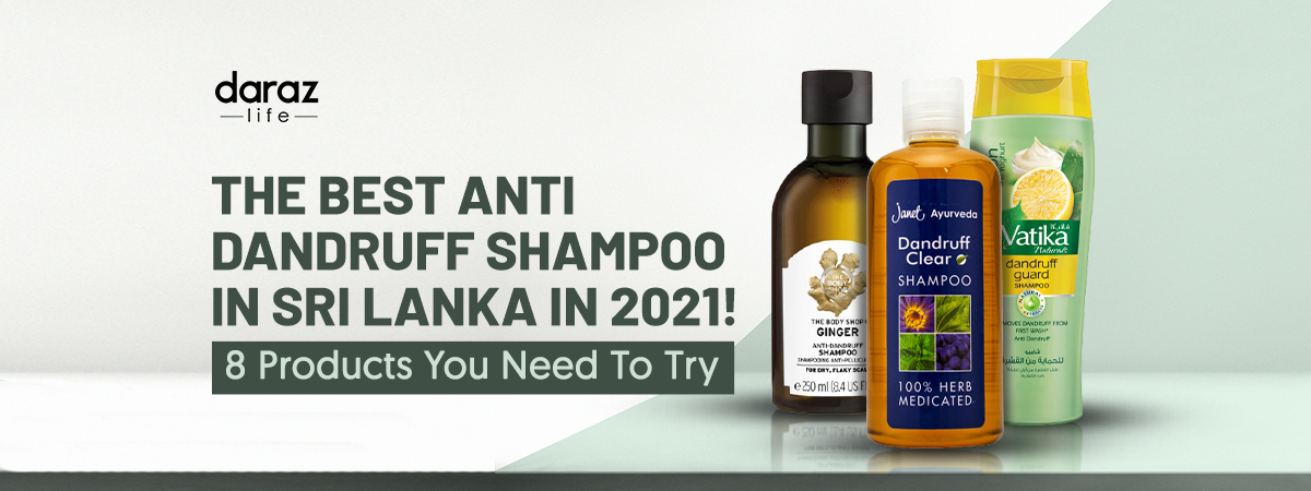  The Best Anti Dandruff Shampoo in Sri Lanka in 2021! – 8 Products You Need to Try
