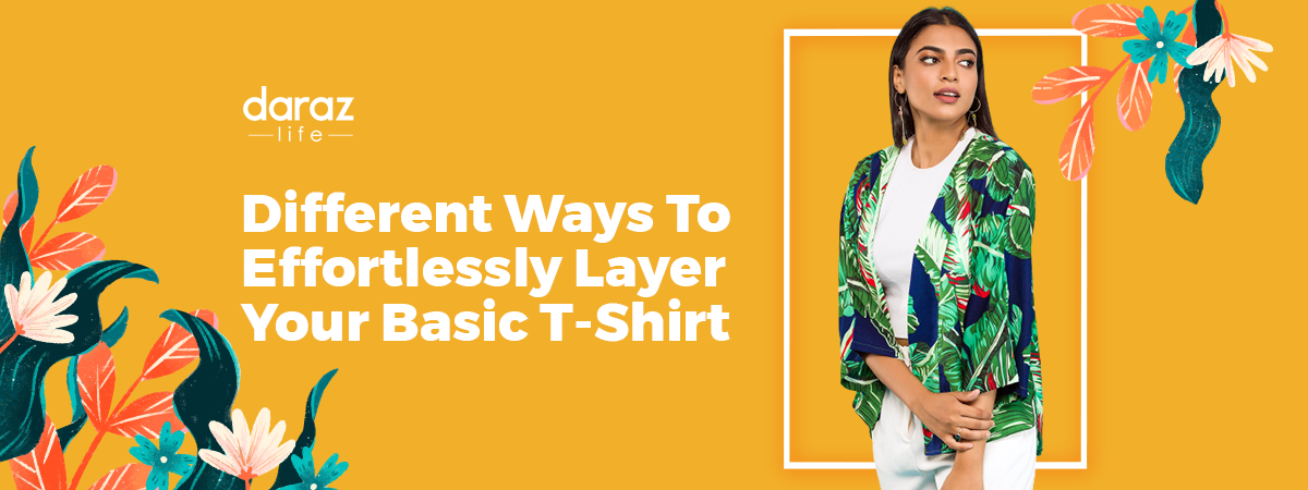  Different Ways To Effortlessly Layer Your Basic T-Shirt in 2021