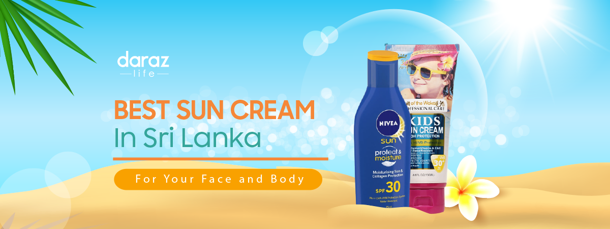 best-sun-protection-cream-in-sri-lanka-2021-update-daraz-blog