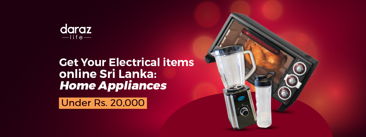  Get Your Electrical items online Sri Lanka: Home Appliances Under 20,000