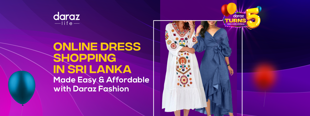 Online Dress Shopping in Sri Lanka Made Affordable with Daraz Fashion