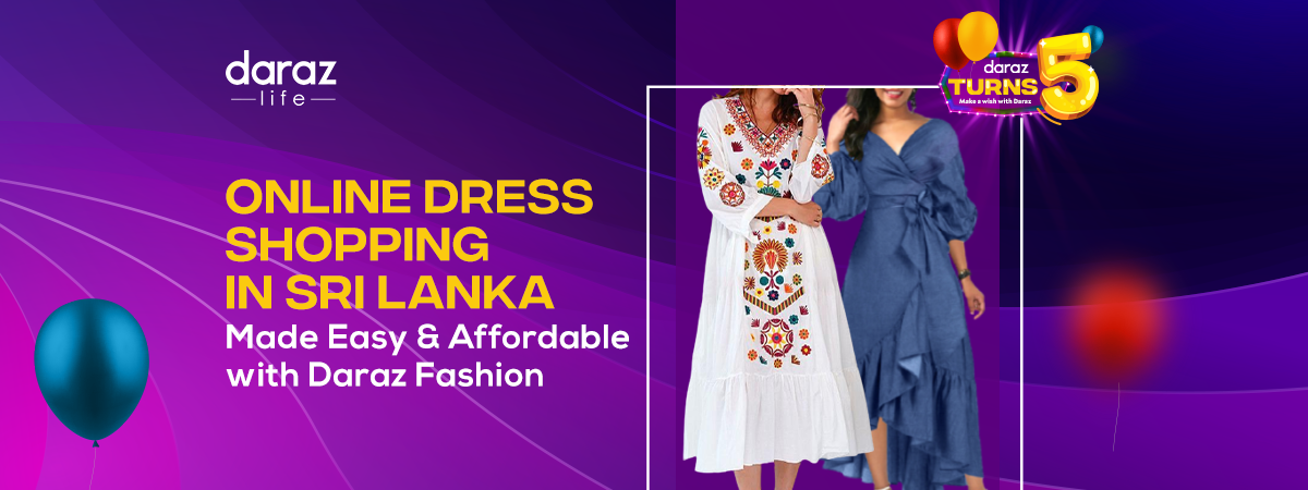 Online Dress Shopping in Sri Lanka Made Affordable with Daraz Fashion