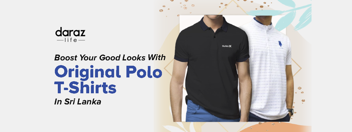  Boost Your Good Looks With Original Polo T-Shirts in Sri Lanka