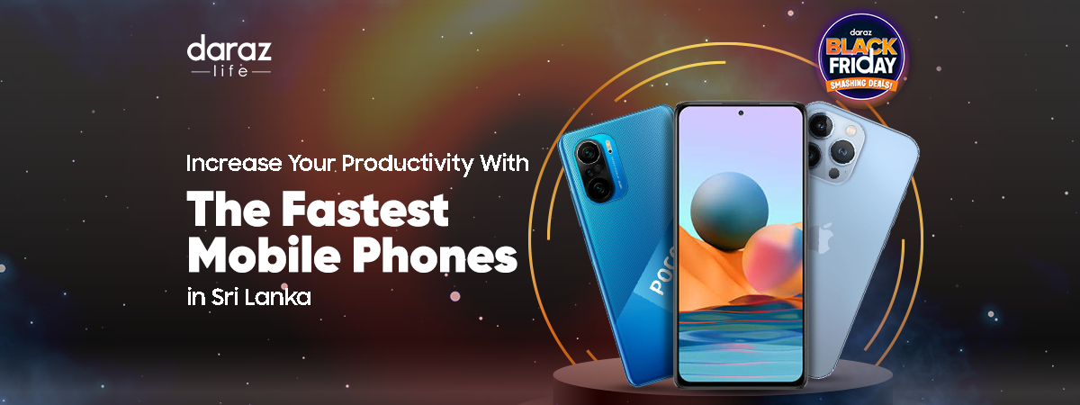  Increase Your Productivity With The Fastest Mobile Phones in Sri Lanka