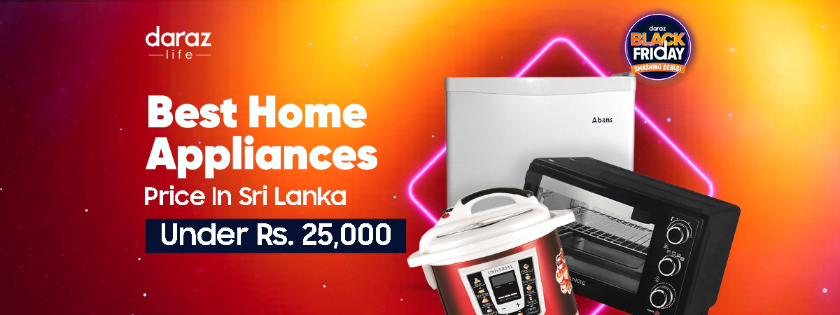  Best Home Appliances Price in Sri Lanka Under Rs. 25,000