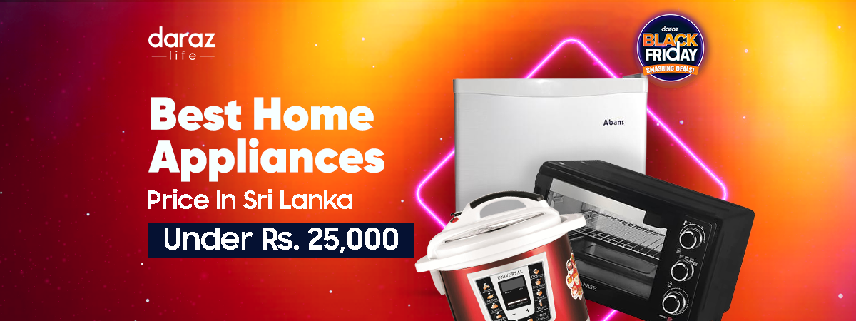 Best Home Appliances Price in Sri Lanka Under Rs. 25,000