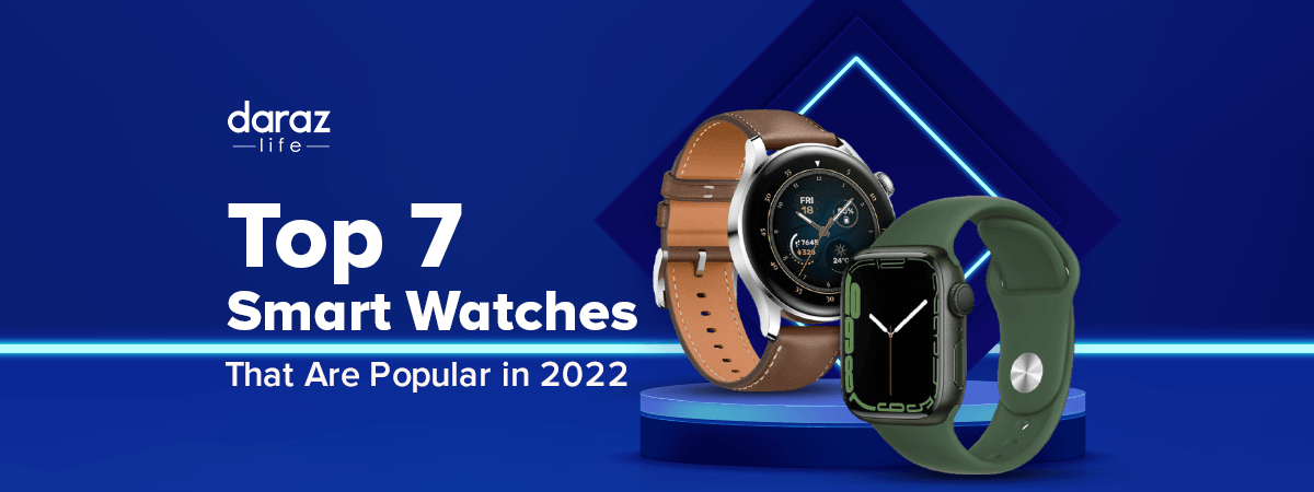  Best Smartwatches That Will be in the Spotlight this Year