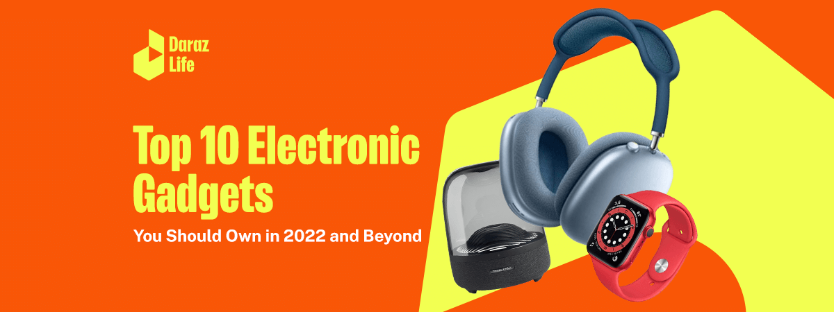  Top 10 Electronic Gadgets You Should Own in 2022