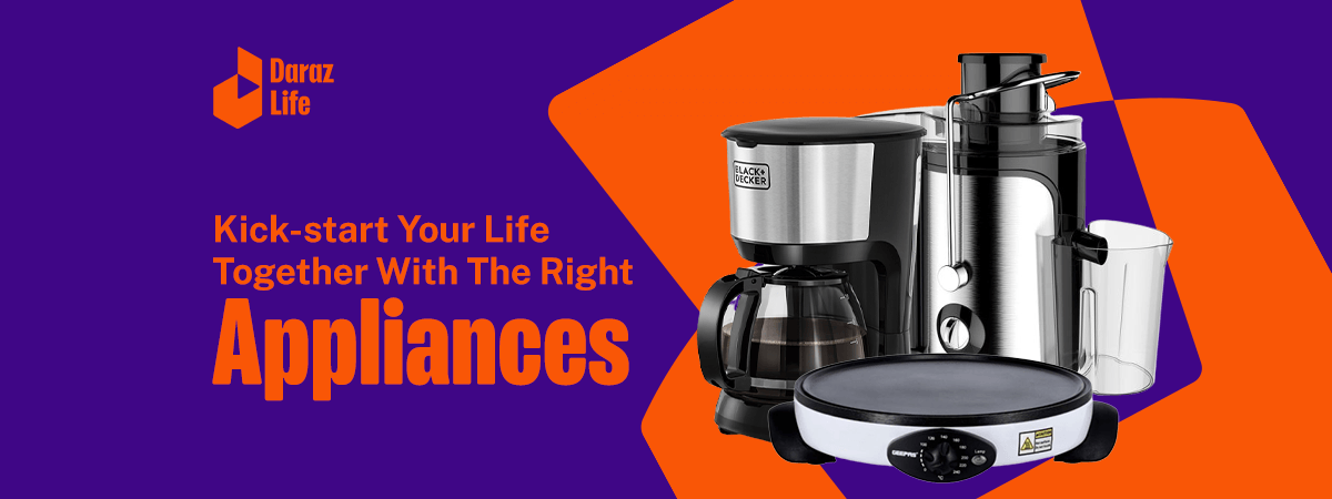  Kick-Start Your Life Together with the Right Appliances