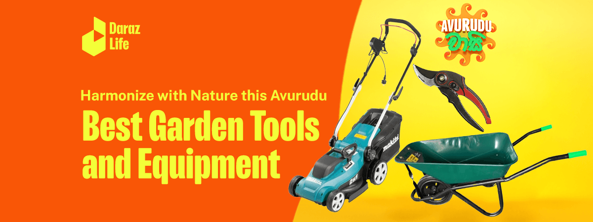  Harmonize with Nature this Avurudu: Best Garden Tools and Equipment