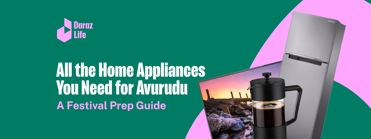  Home Appliances for This Avurudu- A Festival Preparation Guide