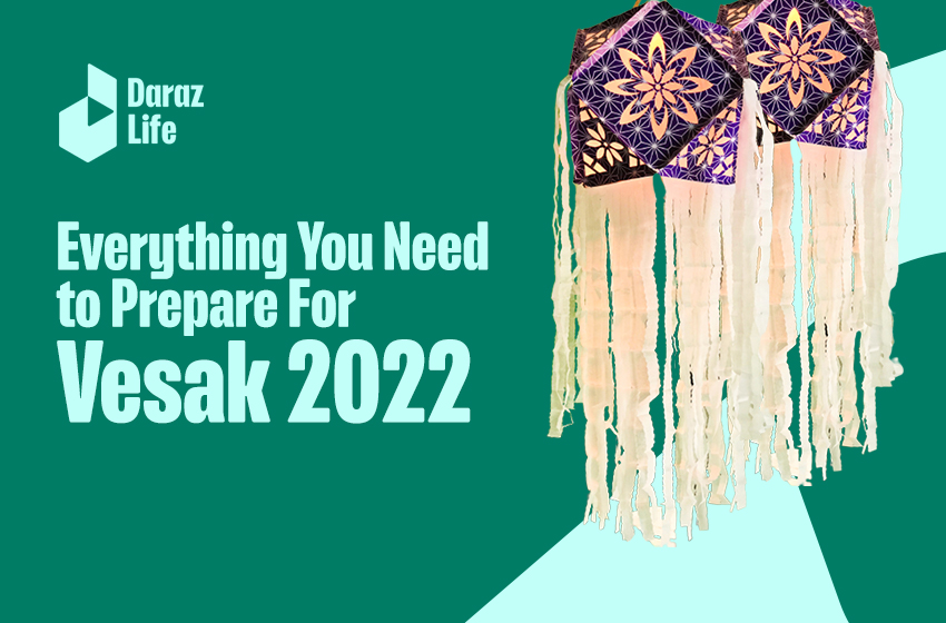  Everything You Need to Prepare For A Beautiful Vesak 2022