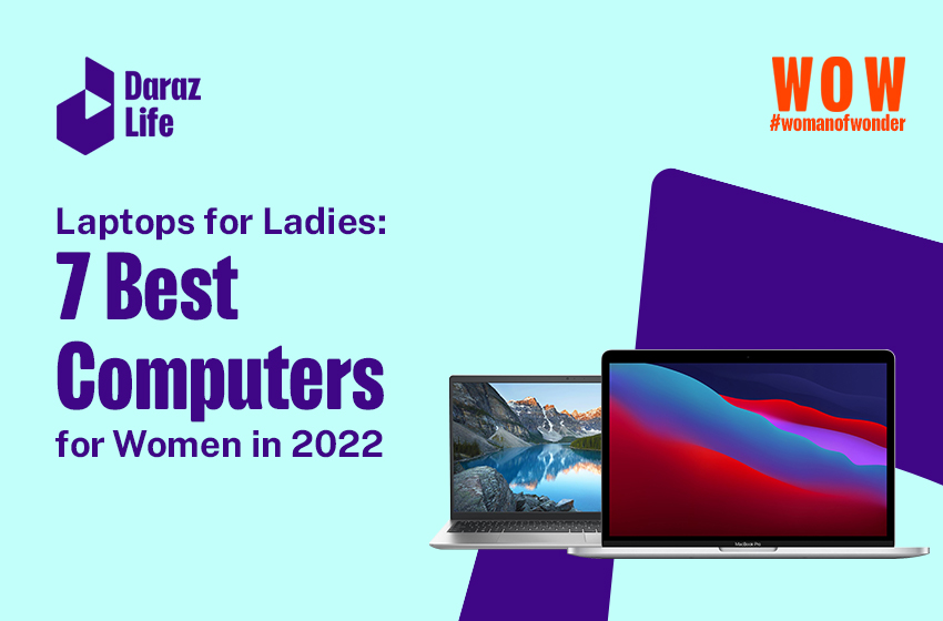  Laptops for Ladies: 7 Best Computers for Women in 2022