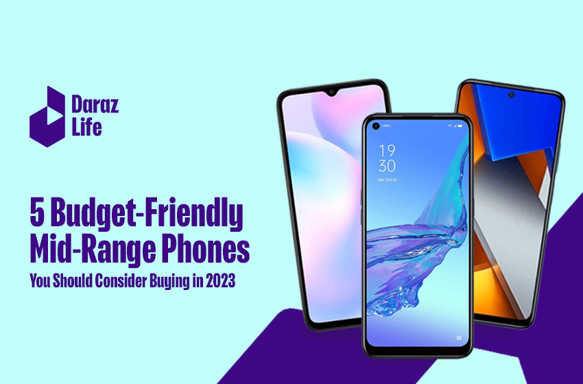 5 Affordable Phones You Should Consider Buying in 2023