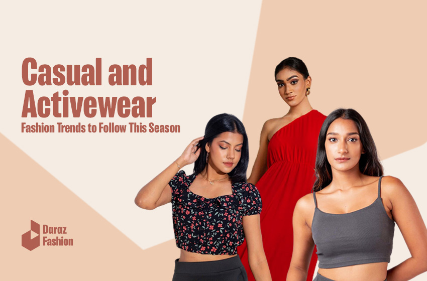  Latest Trends in Fashion for Ladies: Casual and Activewear